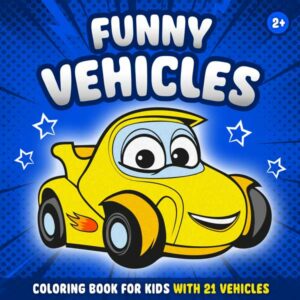 Funny Vehicles Coloring Book for Kids front cover